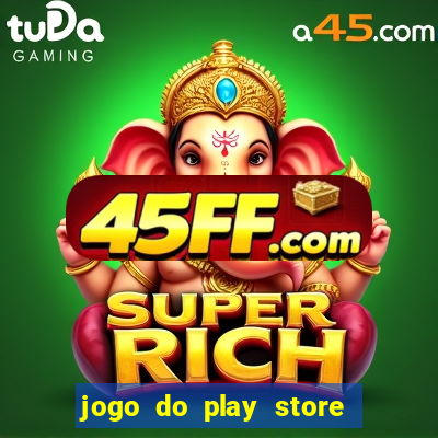 jogo do play store que ganha dinheiro de verdade